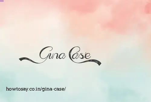 Gina Case