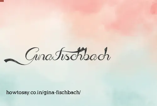 Gina Fischbach