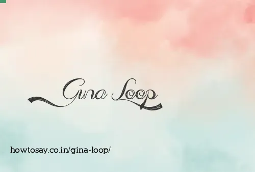 Gina Loop