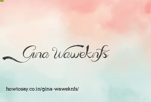 Gina Waweknfs