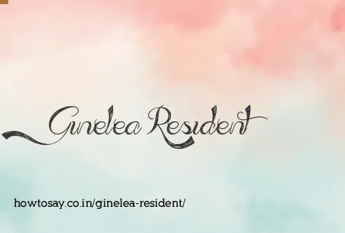 Ginelea Resident