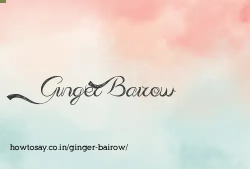 Ginger Bairow