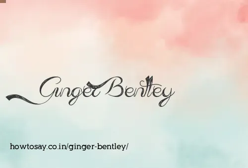 Ginger Bentley