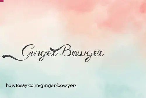 Ginger Bowyer