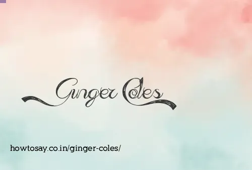 Ginger Coles