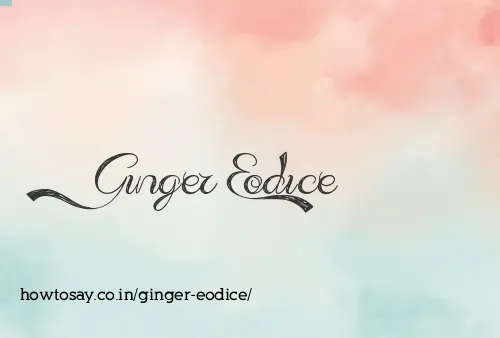 Ginger Eodice