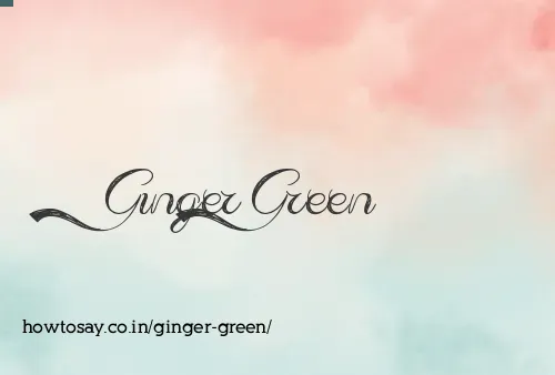 Ginger Green