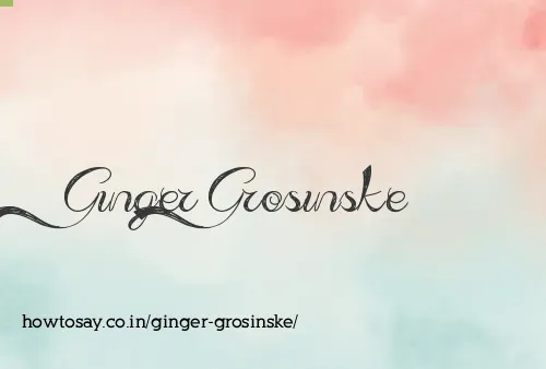 Ginger Grosinske