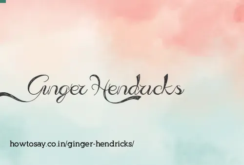 Ginger Hendricks
