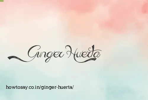 Ginger Huerta
