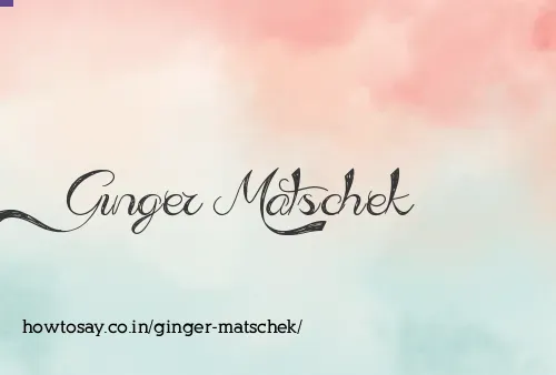 Ginger Matschek