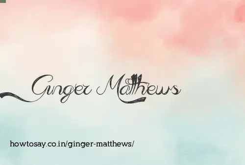Ginger Matthews