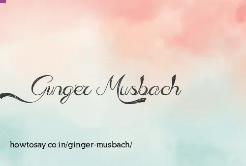 Ginger Musbach