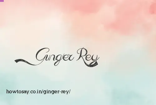 Ginger Rey