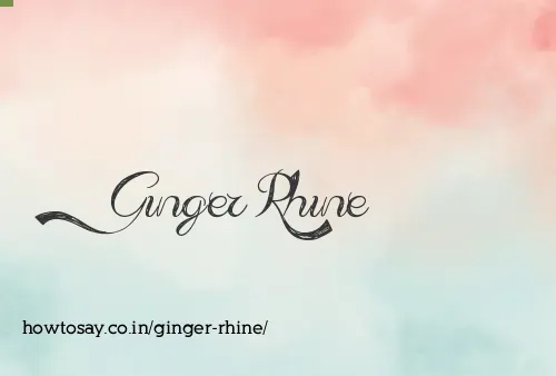 Ginger Rhine