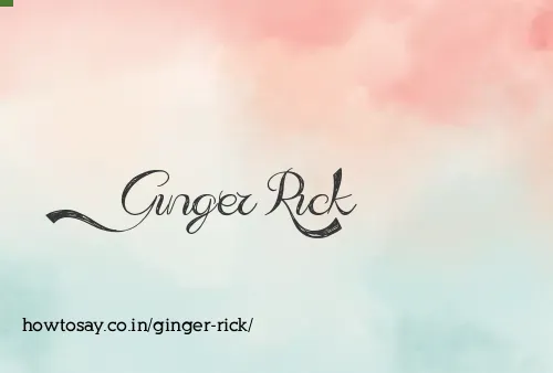 Ginger Rick