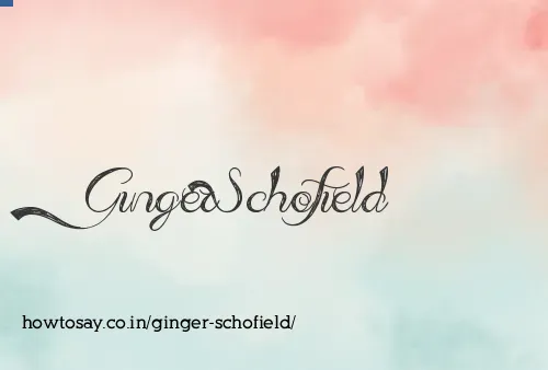 Ginger Schofield