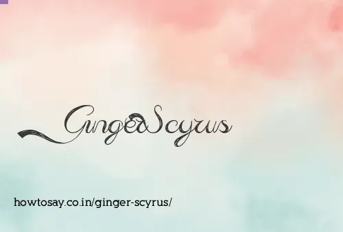 Ginger Scyrus