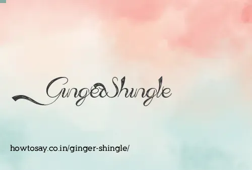 Ginger Shingle