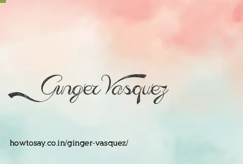 Ginger Vasquez