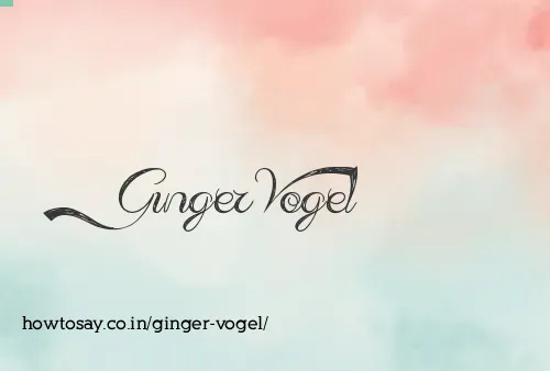 Ginger Vogel