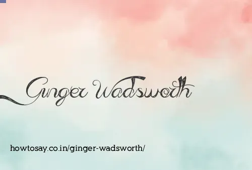 Ginger Wadsworth