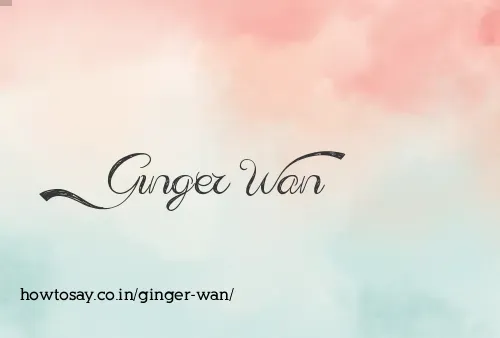 Ginger Wan
