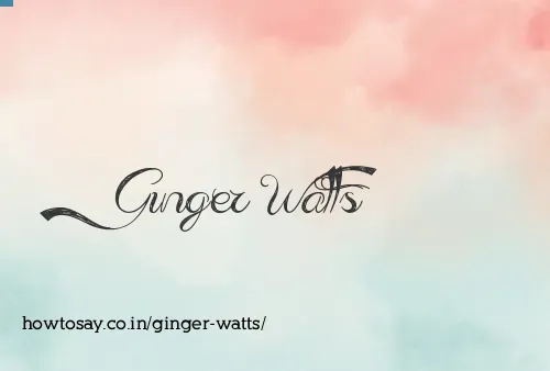 Ginger Watts