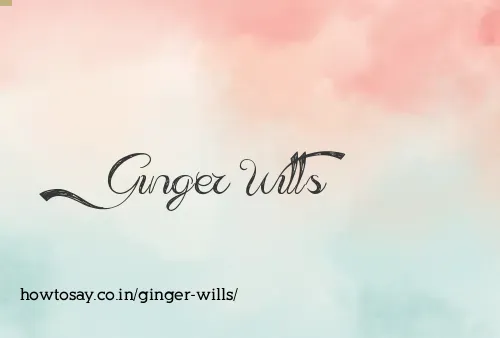 Ginger Wills