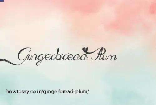 Gingerbread Plum