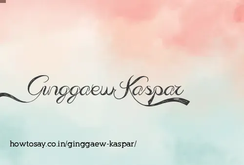 Ginggaew Kaspar