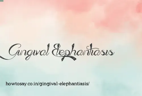Gingival Elephantiasis