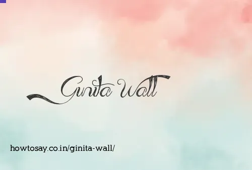 Ginita Wall