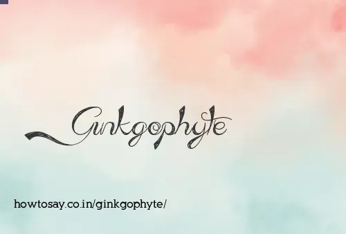 Ginkgophyte