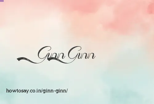 Ginn Ginn