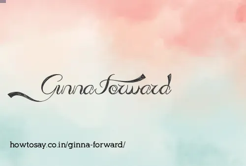 Ginna Forward