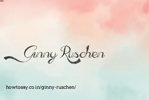 Ginny Ruschen