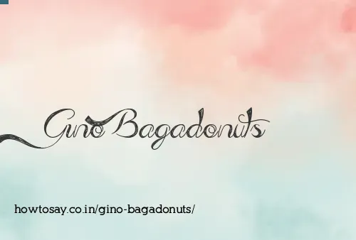 Gino Bagadonuts