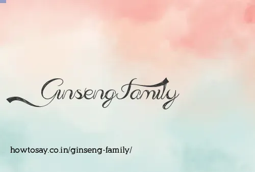 Ginseng Family