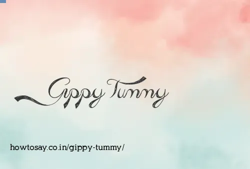 Gippy Tummy