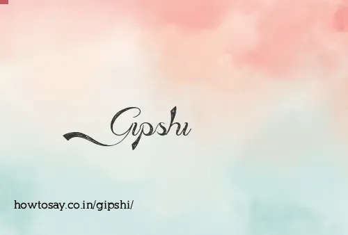 Gipshi