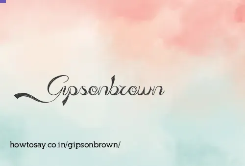 Gipsonbrown