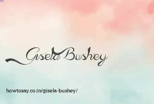 Gisela Bushey