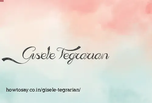 Gisele Tegrarian