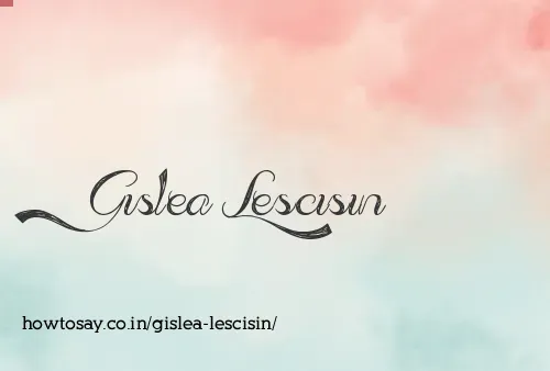 Gislea Lescisin