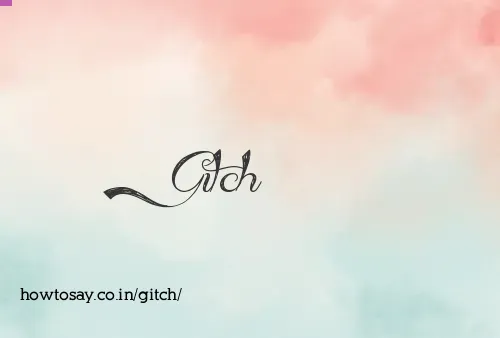 Gitch