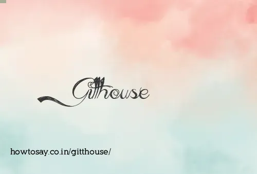 Gitthouse