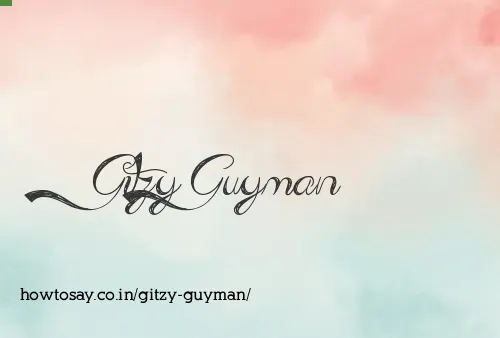 Gitzy Guyman
