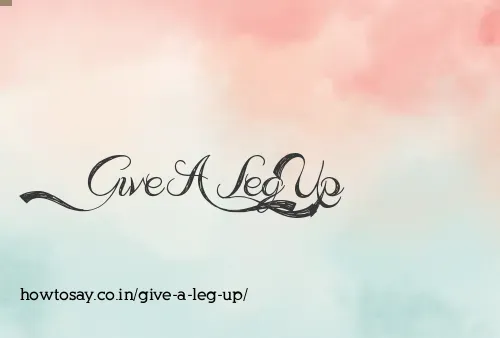 Give A Leg Up