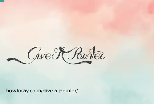 Give A Pointer